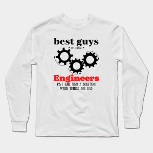 best guys of course Engineers Long Sleeve T-Shirt